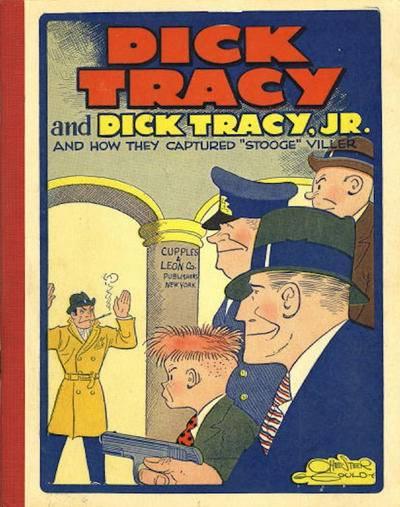 Dick Tracy and Dick Tracy, Jr. and How They Captured "Stooge" Viller