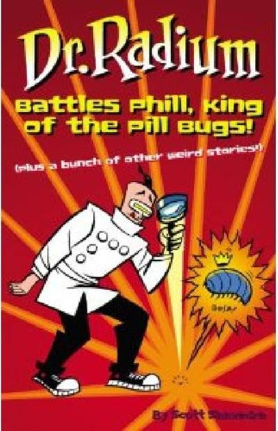 Dr. Radium Battles Phill, King of the Pill Bugs!