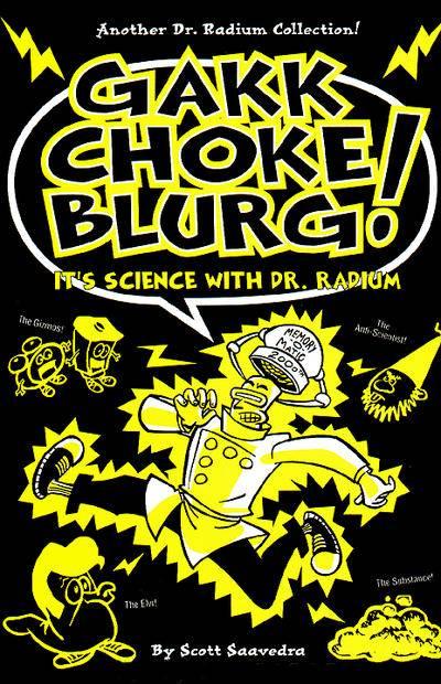 Gakk, Choke, Blurg!: It's Science with Dr. Radium #1 cover