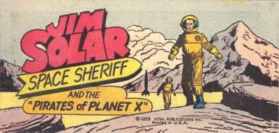 Jim Solar Space Sheriff in "Pirates of the Planet X"