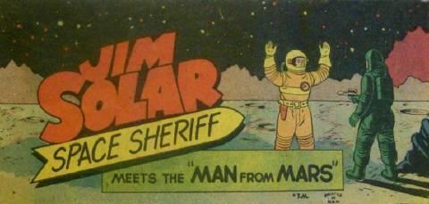 Jim Solar Space Sheriff Meets the "Man from Mars"
