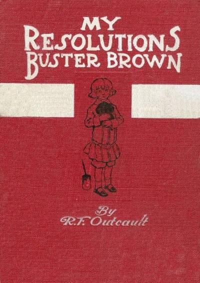 Buster Brown, My Resolutions --