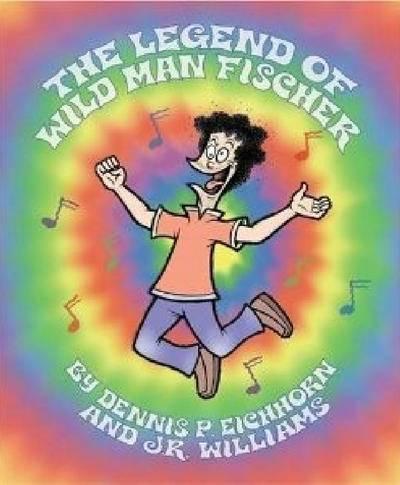 The Legend of Wild Man Fischer