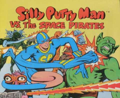 Silly Putty Man vs. The Space Pirates