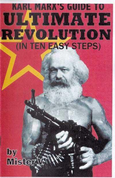 Karl Marx's Guide to Ultimate Revolution (In Ten Easy Steps) #1