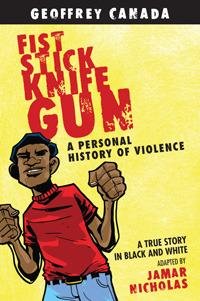 Fist Stick Knife Gun A Personal History of Violence: a True Story in Black and White cover — © Beacon Press