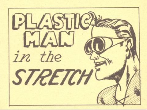Plastic Man in the Stretch