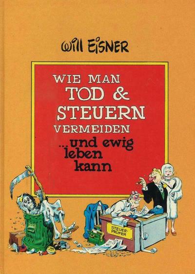 Wie man Tod & Steuern vermeiden ... und ewig leben kann