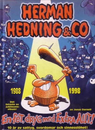 Herman Hedning & C:o: Jubileumsalbum: 1988-1998: En fet, dryg med extra allt!: 10 år av sattyg, svordomar och sinnesslöhet