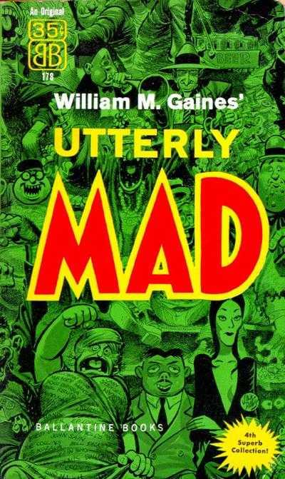 William M. Gaines' Utterly Mad cover — © Ballantine Books