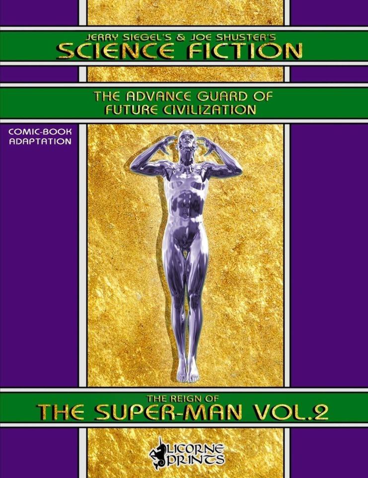 Jerry Siegel's & Joe Shuster's Science Fiction - The Advance Guard of Future Civilization - Featuring The Reign of the Super-Man #2