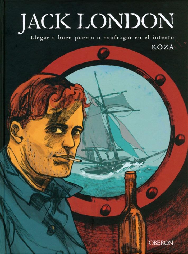 Jack London: Llegar a Buen Puerto o Naufragar en el Intento #1