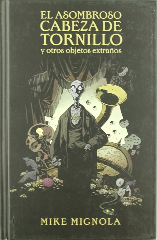 El Asombroso Cabeza de Tronillo y Otros Objetos Extraños #1