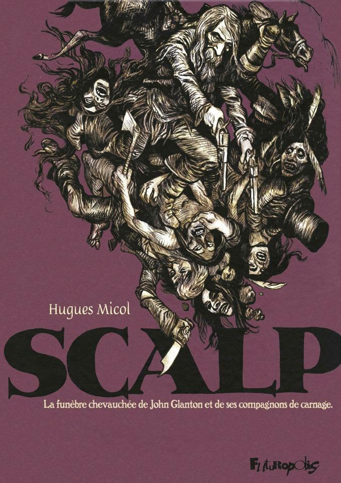 Scalp - La funèbre chevauchée de John Glanton et de ses compagnons de carnage