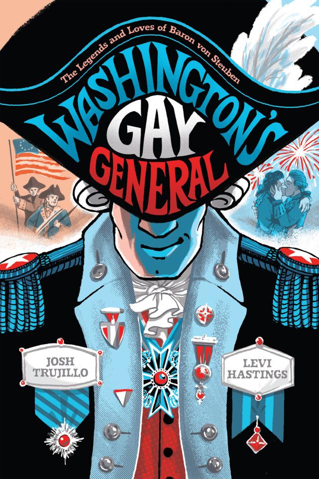 Washington's Gay General: The Legends and Loves of Baron von Steuben cover — © Harry N. Abrams