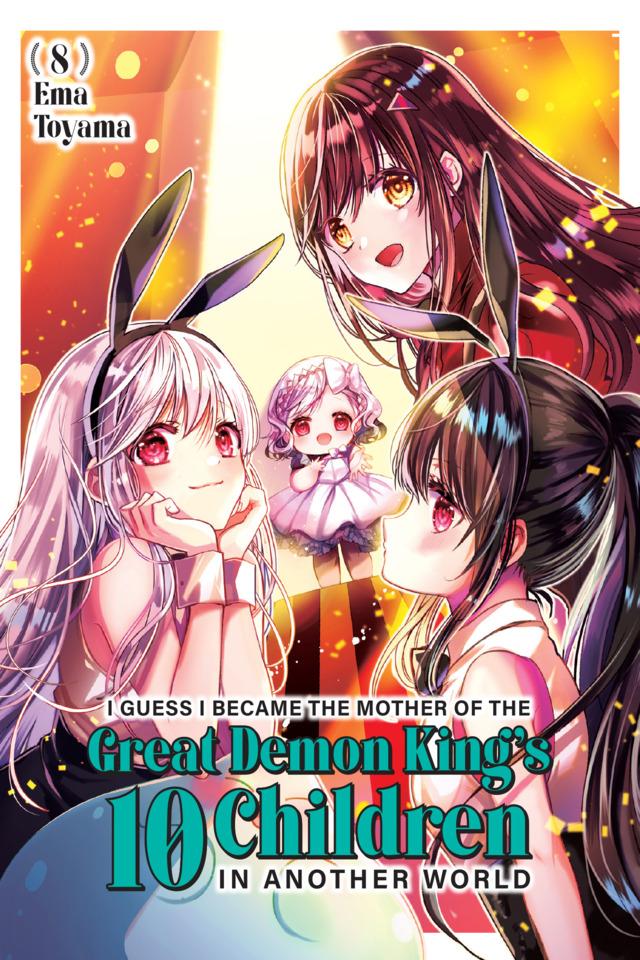 I Guess I Became the Mother of the Great Demon King's 10 Children in Another World #8