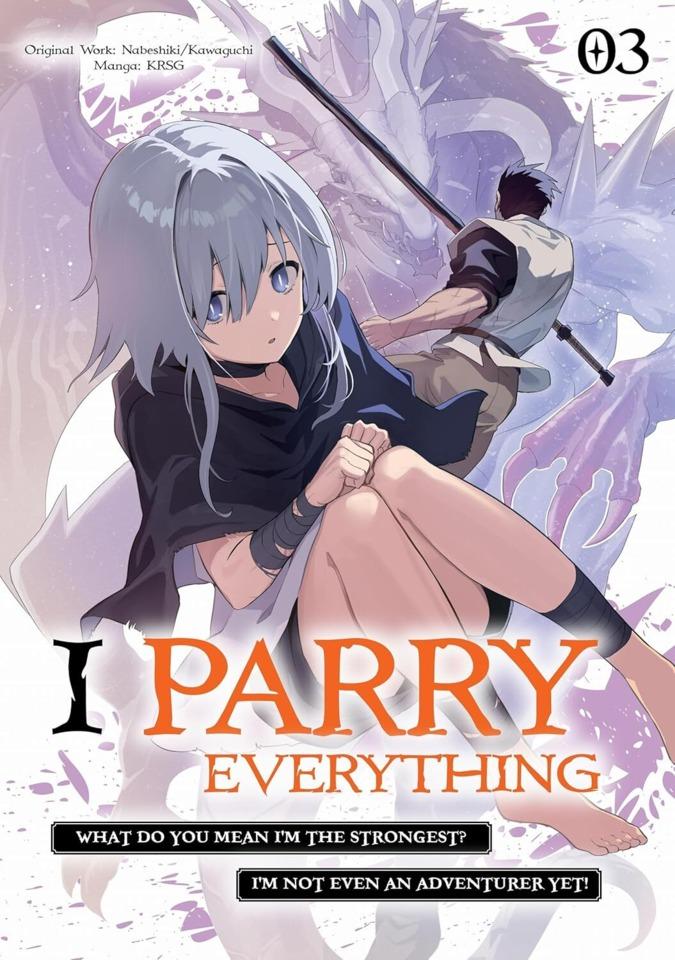 I Parry Everything: What Do You Mean I’m the Strongest? I’m Not Even an Adventurer Yet! #3