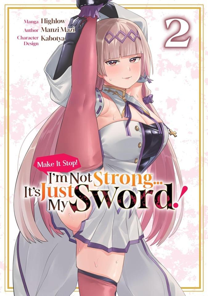 Make It Stop! I’m Not Strong… It’s Just My Sword! #2