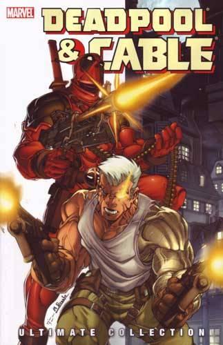 Deadpool and Cable Ultimate Collection