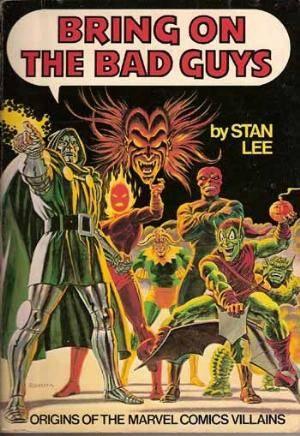 Bring on the Bad Guys: Origins of the Marvel Comics Villains