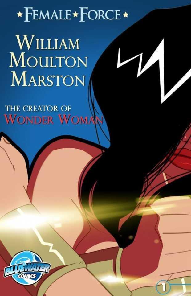 Female Force: William Moulton Marston - The Creator of Wonder Woman
