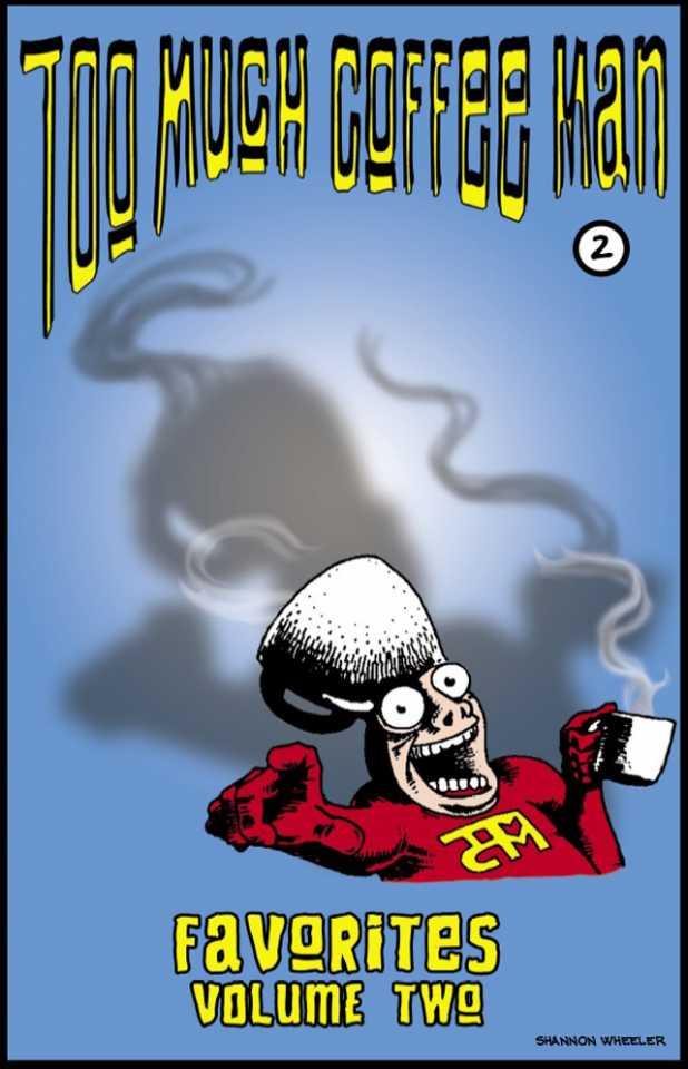 Too Much Coffee Man Favorites #2
