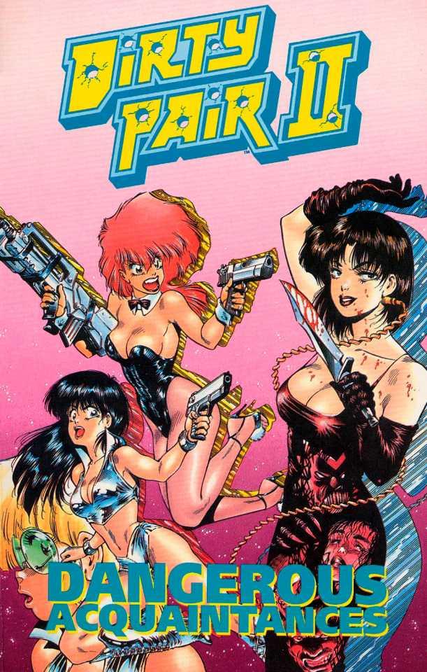 The Dirty Pair Book Two: Dangerous Acquaintances Collection