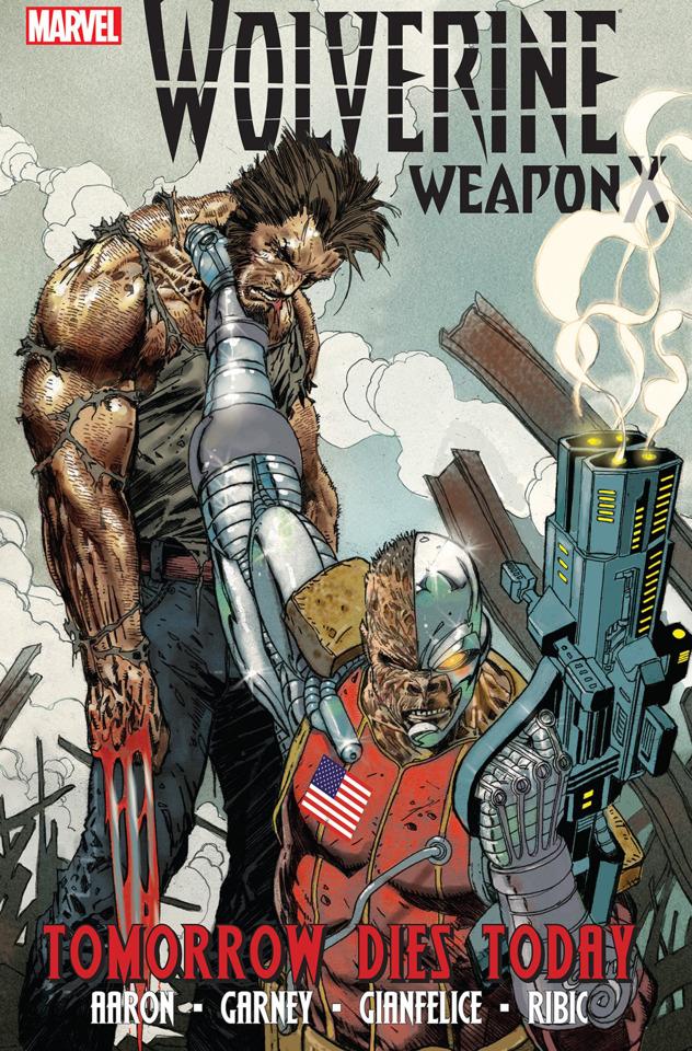 Wolverine Weapon X: Tomorrow Dies Today