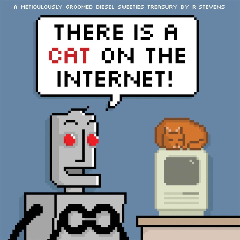Diesel Sweeties: There Is A Cat of the Internet