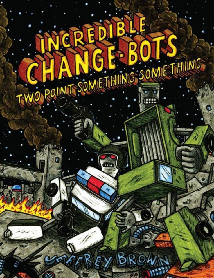 Incredible Change-Bots: Two Point Something Something