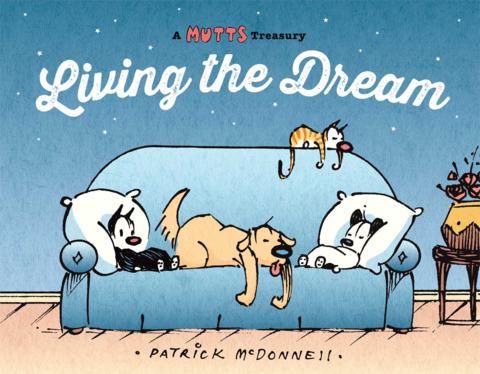 A Mutts Treasury: Living the Dream