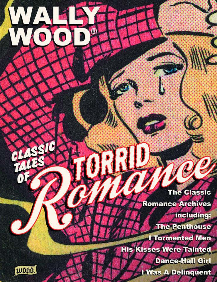Wally Wood: Classic Tales of Torrid Romance