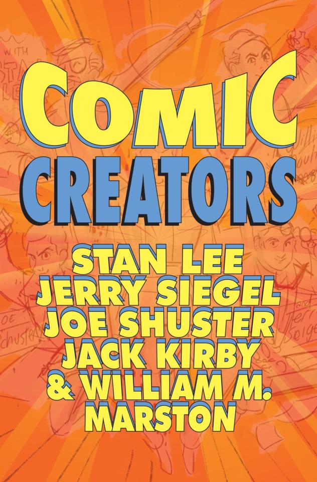 Comic Creators: Stan Lee, Jerry Siegel, Joe Shuster, Jack Kirby & William M. Marston cover — © TidalWave Productions