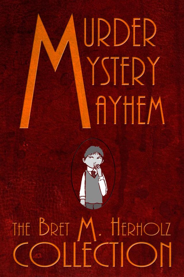Murder, Mystery, & Mayhem: The Bret M. Herholz Collection cover — © Alterna Comics