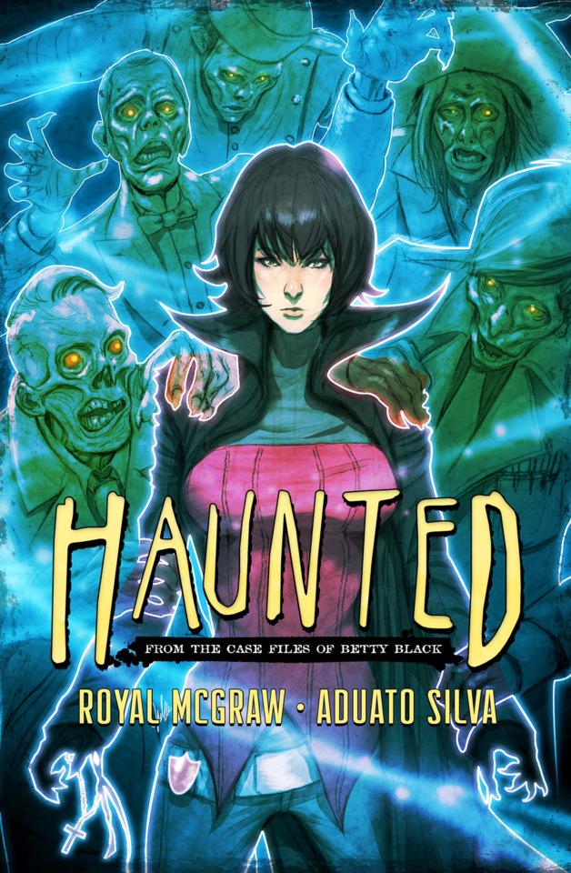 Haunted: From The Case Files of Betty Black cover — © Mythx Media