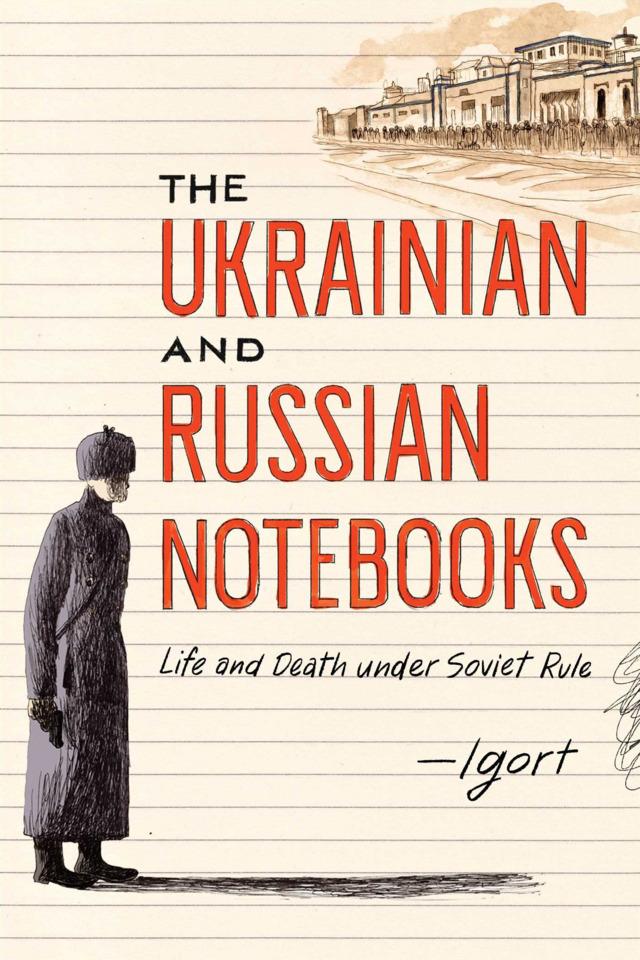 The Ukrainian and Russian Notebooks: Life and Death Under Soviet Rule #1 cover