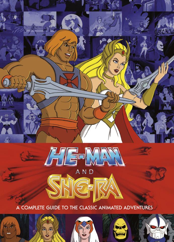 He-Man and She-Ra: A Complete Guide To the Classic Animated Adventures