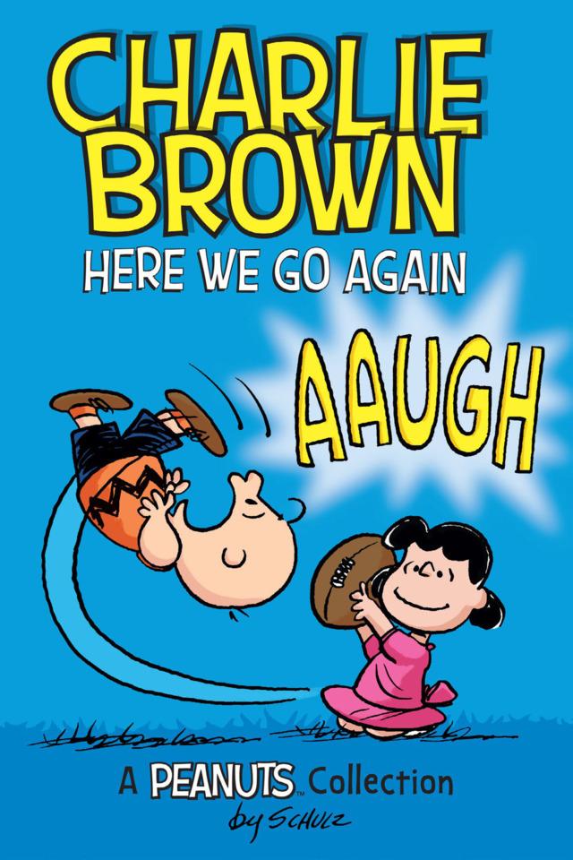 Charlie Brown: Here We Go Again cover — © Andrews McMeel Publishing