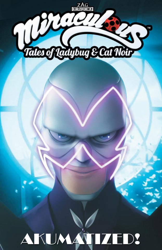 Miraculous: Tales of Ladybug & Cat Noir: Akumatized