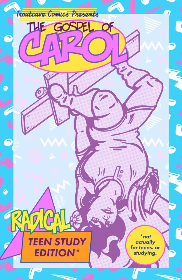 The Gospel of Carol: Radical Teen Study Edition