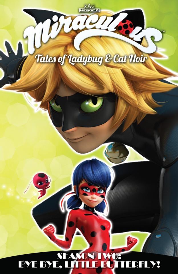 Miraculous: Tales of Ladybug and Cat Noir: Season Two – Bye Bye, Little Butterfly!