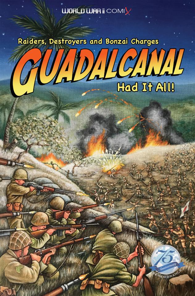 World War II Comix: Raiders, Destroyers and Bonzai Charges... Guadalcanal Had It All!