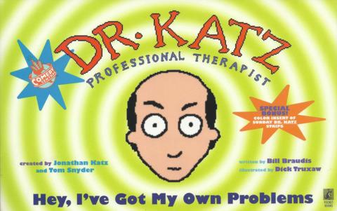Dr. Katz: Hey, I've Got My Own Problems