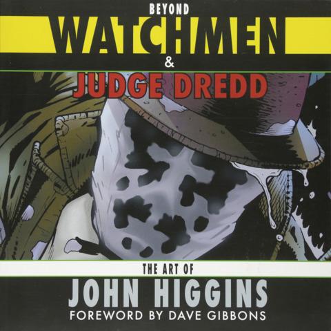 Beyond Watchmen & Judge Dredd: The Art of John Higgins