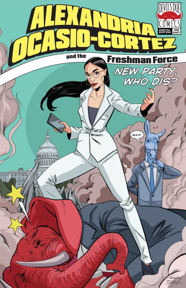 Alexandria Ocasio-Cortez and the Freshman Force: New Party Who Dis? #1 cover
