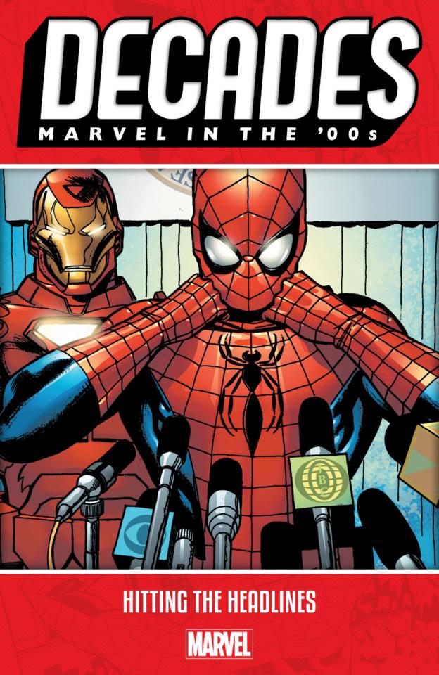 Decades: Marvel In the '00s: Hitting the Headlines cover — © Marvel