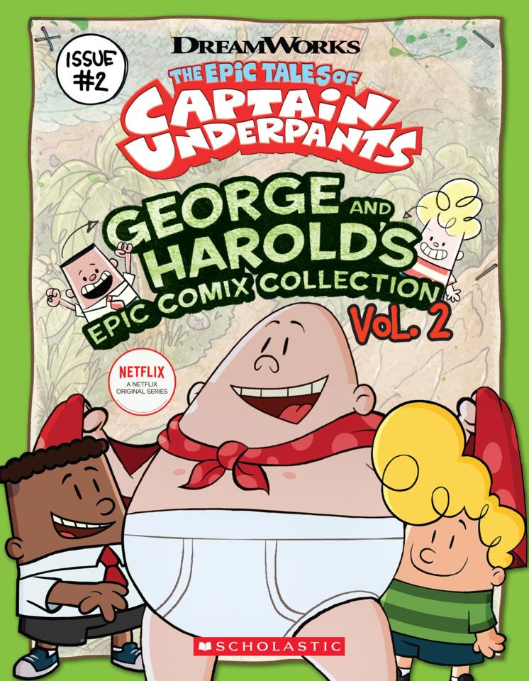 The Epic Tales of Captain Underpants: George and Harold's Epic Comix Collection #2