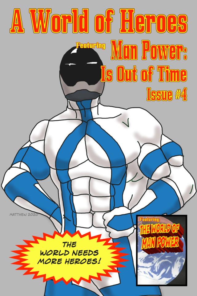 A World of Heroes: Man Power: Is Out of Time #4