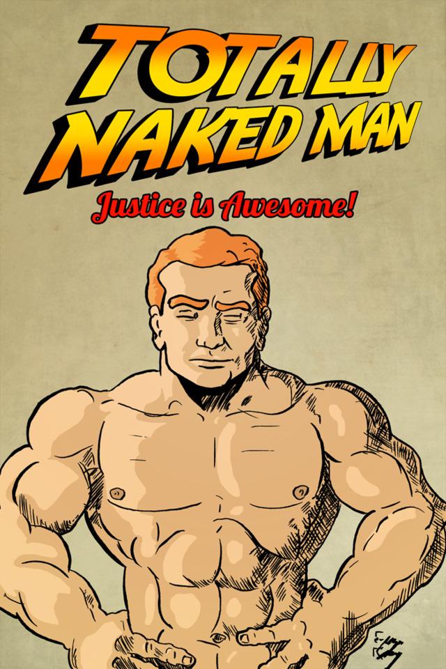 Totally Naked Man: Justice is Awesome!