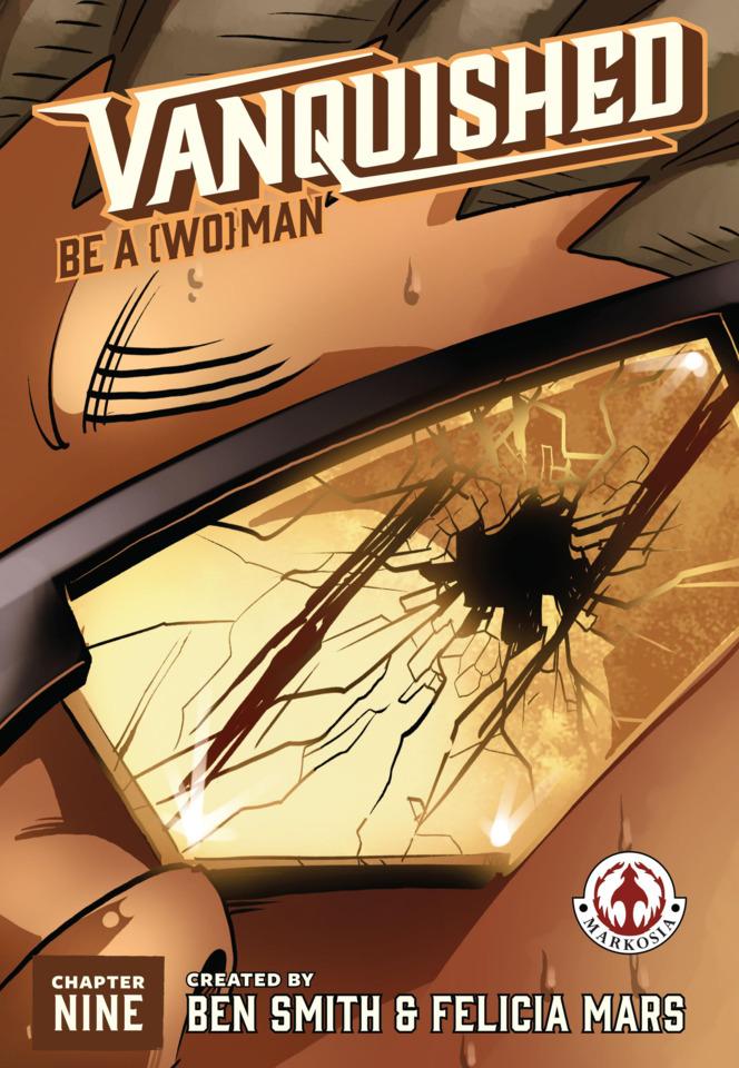 Vanquished: Be A {Wo}man #9